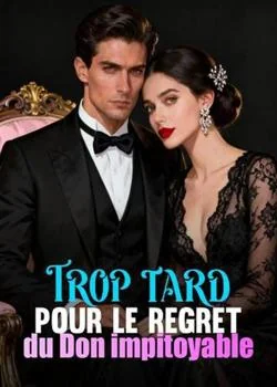 Trop tard pour le regret du Don impitoyable