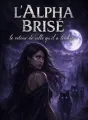 L'alpha brisé , le retour de celle qu'il a trahie cover