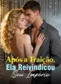 Após a Traição, Ela Reivindicou Seu Império cover
