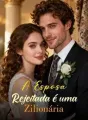 A Esposa Rejeitada é uma Zilionária cover
