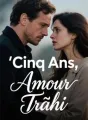 Cinq Ans, Amour Trahi cover