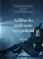 Filha do traficante e o policial cover
