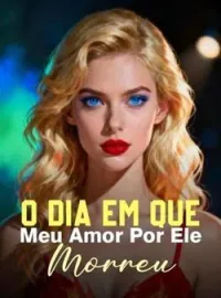 O Dia Em Que Meu Amor Por Ele Morreu