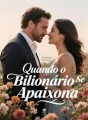 Quando o Bilionário Se Apaixona cover