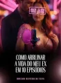 Como arruinar a vida do meu ex em 10 episódios cover