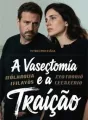 A Vasectomia e a Traição cover