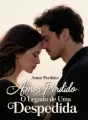 Amor Perdido: O Legado de Uma Despedida cover