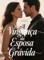 A Vingança da Esposa Grávida cover