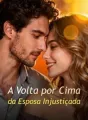 A Volta por Cima da Esposa Injustiçada cover
