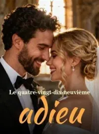 Le quatre-vingt-dix-neuvième adieu