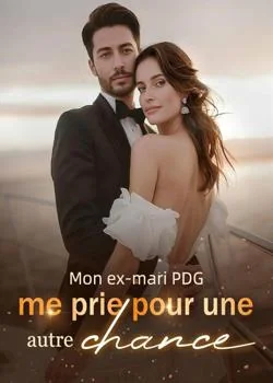 Mon ex-mari PDG me prie pour une autre chance
