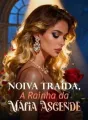 Noiva Traída, A Rainha da Máfia Ascende cover