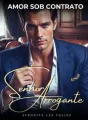 Senhor Arrogante - Amor sob contrato cover