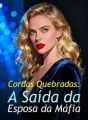 Cordas Quebradas: A Saída da Esposa da Máfia cover