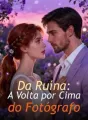 Da Ruína: A Volta por Cima do Fotógrafo cover