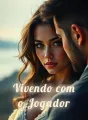 Vivendo com o Jogador cover