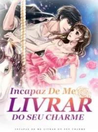 Incapaz De Me Livrar Do Seu Charme