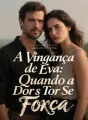 A Vingança de Eva: Quando a Dor Se Torna Força cover