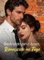 Destruído pelo Amor, Renascido no Fogo cover