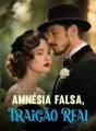 Amnésia Falsa, Traição Real cover