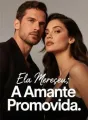 Ela Mereceu: A Amante Promovida cover