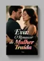 Eva: O Renascer de Uma Mulher Traída cover