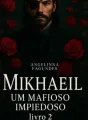 MIKHAEIL - Um Mafioso Impiedoso livro 2 cover