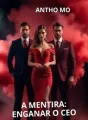 A MENTIRA: ENGANAR O CEO cover