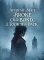 After My Mate Broke Our Bond, I Took His Pack cover