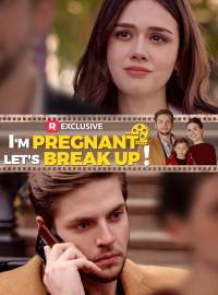 I'm Pregnant, Let's Break Up!Short Dramas