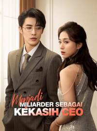 Menjadi Miliarder Sebagai Kekasih CEO