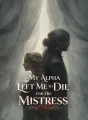 My Alpha Left Me to Die for His Mistress cover