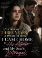 After Serving Three Years in Prison for Him, I Came Home to His Affair and My Son's Betrayal cover