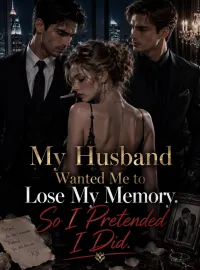 My Husband Wanted Me to Lose My Memory. So I Pretended I Did.