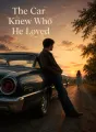 The Car Knew Who He Loved cover