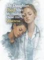 My Daughter Died After My Husband Chose His Mistress cover