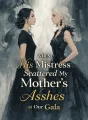 When His Mistress Scattered My Mother's Ashes at Our Gala cover
