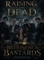 Raising the Dead Billionaire's Bastards cover
