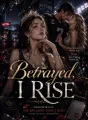 Betrayed, I Rise cover