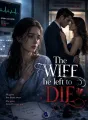 The wife he left to die cover