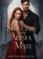 Seducing My Alpha Mate cover