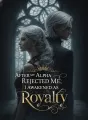 After My Alpha Rejected Me, I Awakened as Royalty cover