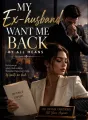 MY EX-HUSBAND WANT ME BACK BY ALL MEANS cover