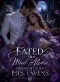 Fated to the Mad Alpha, Pregnant with His Twins cover