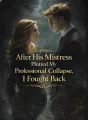 After His Mistress Plotted My Professional Collapse, I Fought Back cover