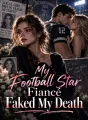 My Football Star Fiancé Faked My Death cover