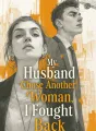 My Husband Chose Another Woman, I Fought Back cover