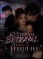 After the Livestream Betrayal, I Chose My Stepbrother cover