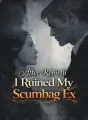 After Rebirth I Ruined My Scumbag Ex cover