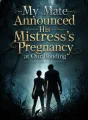 My Mate Announced His Mistress's Pregnancy at Our Bonding cover